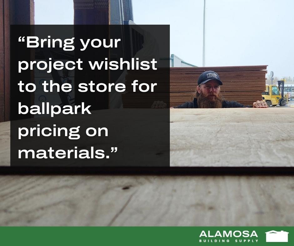 Graphic with construction workers and copy that reads: Bring your project wishlist to the store for ballpark pricing on materials.