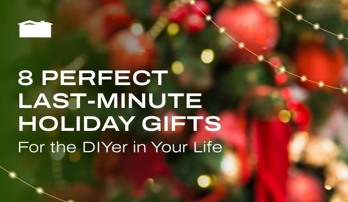 8 Last-Minute Holiday Gifts for the DIYer in Your Life